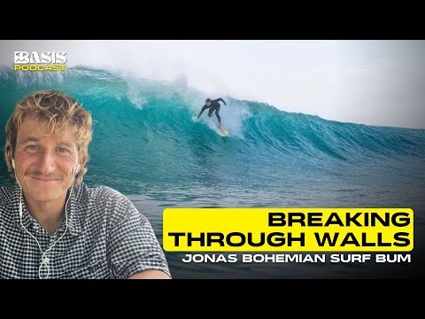 Breaking Through Walls w/ Jonas Bohemian Surf Bum