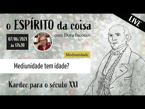 O Espírito da coisa 008 - Mediunidade tem idade?