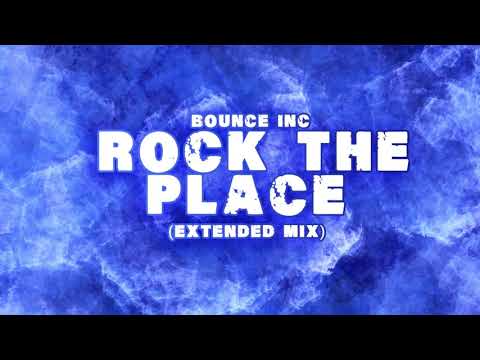 Bounce Inc. - Rock The Place (Extended Mix)