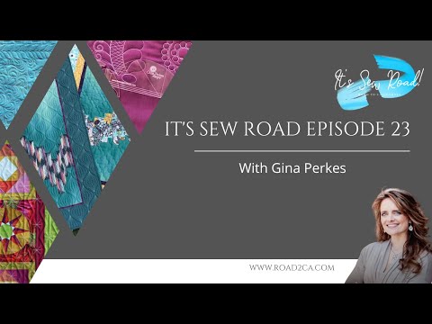 It's Sew Road Episode 23 with Gina Perkes