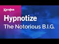 Hypnotize - The Notorious B.I.G. | Karaoke Version | KaraFun