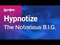 Hypnotize The Notorious B I G Karaoke Version KaraFun