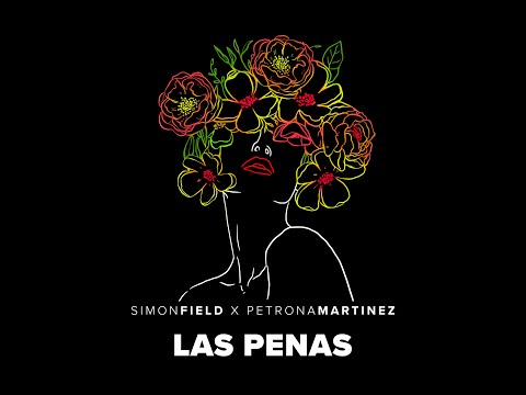 Simon Field x Petrona Martinez - Las Penas