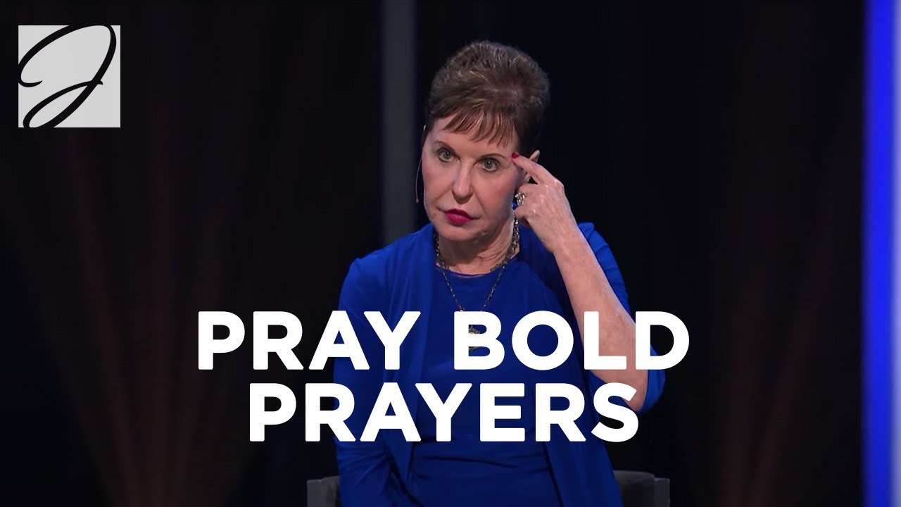 Pray Bold Prayers | Joyce Meyer