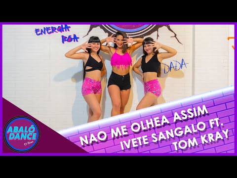 Ivete Sangalo, Tom Kray - Não Me Olha Assim | Coreografia Abalô - Ritmos Brasileros | DANCE VIDEO 4K