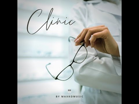 🎼🎵[COPYRIGHT FREE] Clinic By MaxKoMusic [FREE DOWNLOAD] 🎧​​🎶