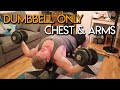 Dumbbells Only Chest & Arms Home Workout!