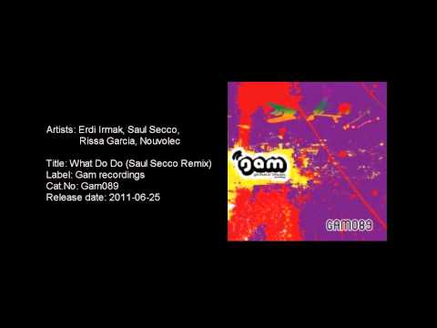 Erdi Irmak - What Do Do (Saul Secco Remix)