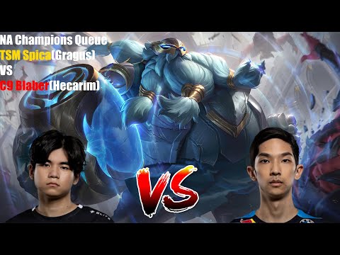 NA Champions Queue - TSM Spica(Gragus) VS C9 Blaber(Hecarim)