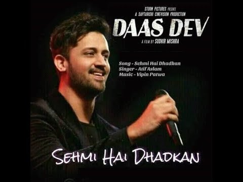 Sehmi Hai Dhadkan | Daas Dev | Atif Aslam |Full Song I Edited
