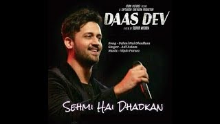 Sehmi Hai Dhadkan | Daas Dev | Atif Aslam |Full Song I Edited