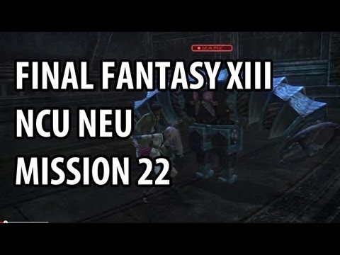 [Final Fantasy XIII] NCU/NEU - Mission 22 - Ambling Bellows 00:45