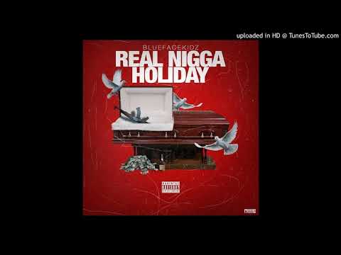 BlueFaceKidz - Real Nigga Holiday Prod. By Biglankonthetrack