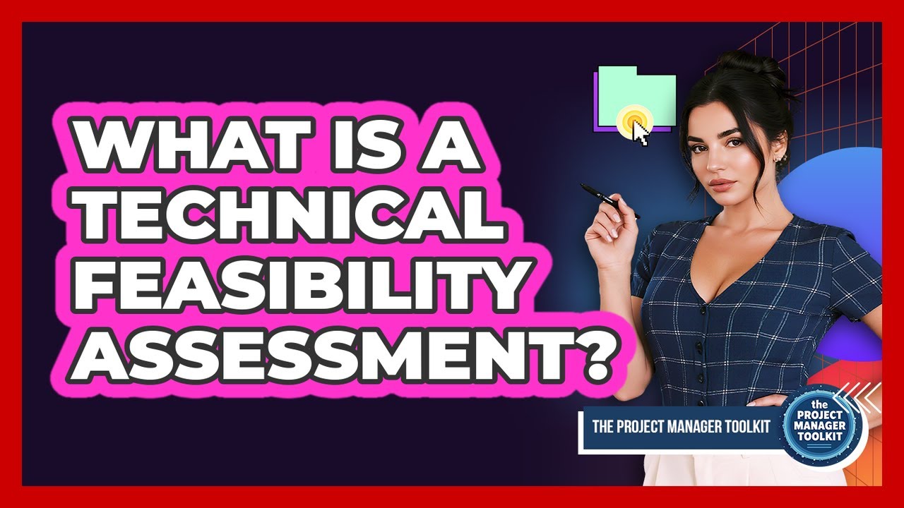 What Is A Technical Feasibility Assessment?