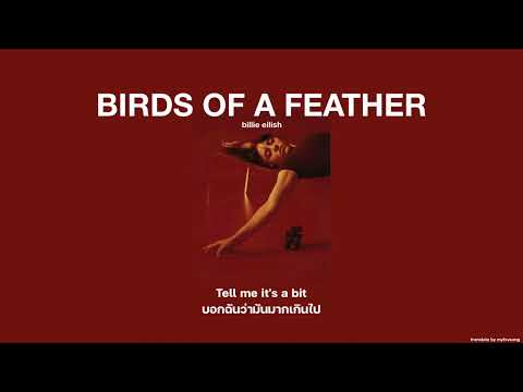 (THAISUB | แปลไทย) BIRDS OF A FEATHER - Billie Eilish