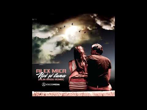 Alex Mica - Noi si Luna | Alin Radu Remix