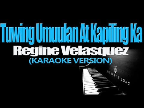 TUWING UMUULAN AT KAPILING KA - Regine Velasquez (KARAOKE VERSION)