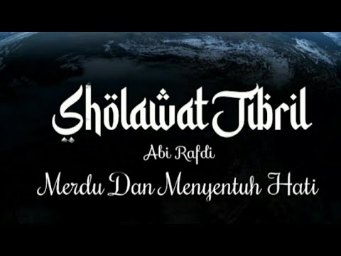 Sholawat Jibril Merdu Dan Menyentuh Hati 1 Jam Non Stop - Abi Rafdi