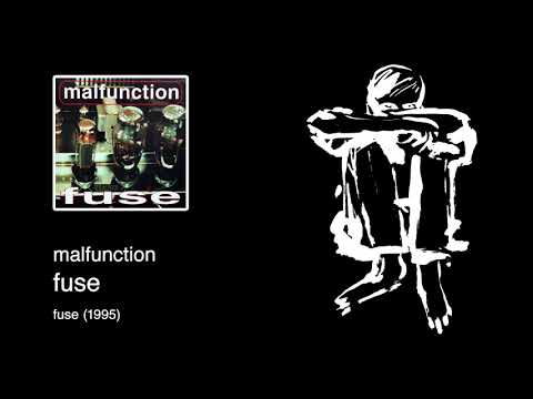 Malfunction - Fuse