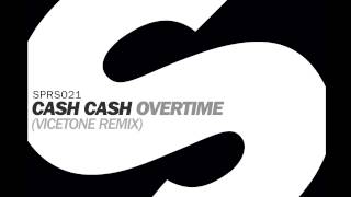 Cash Cash - Overtime (Vicetone Remix)