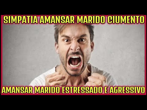 ❤️ Simpatia para Amansar Marido Bravo - Amansar Marido Ciumento e Agressivo