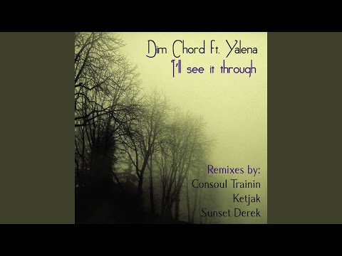 I'll See It Through (Ketjak Club Mix)