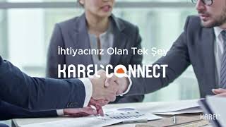 Karel Connect ile İletişimde Yeni Nesil Deneyim!