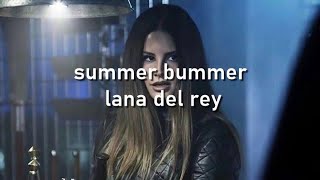 summer bummer - lana del rey (lyrics)