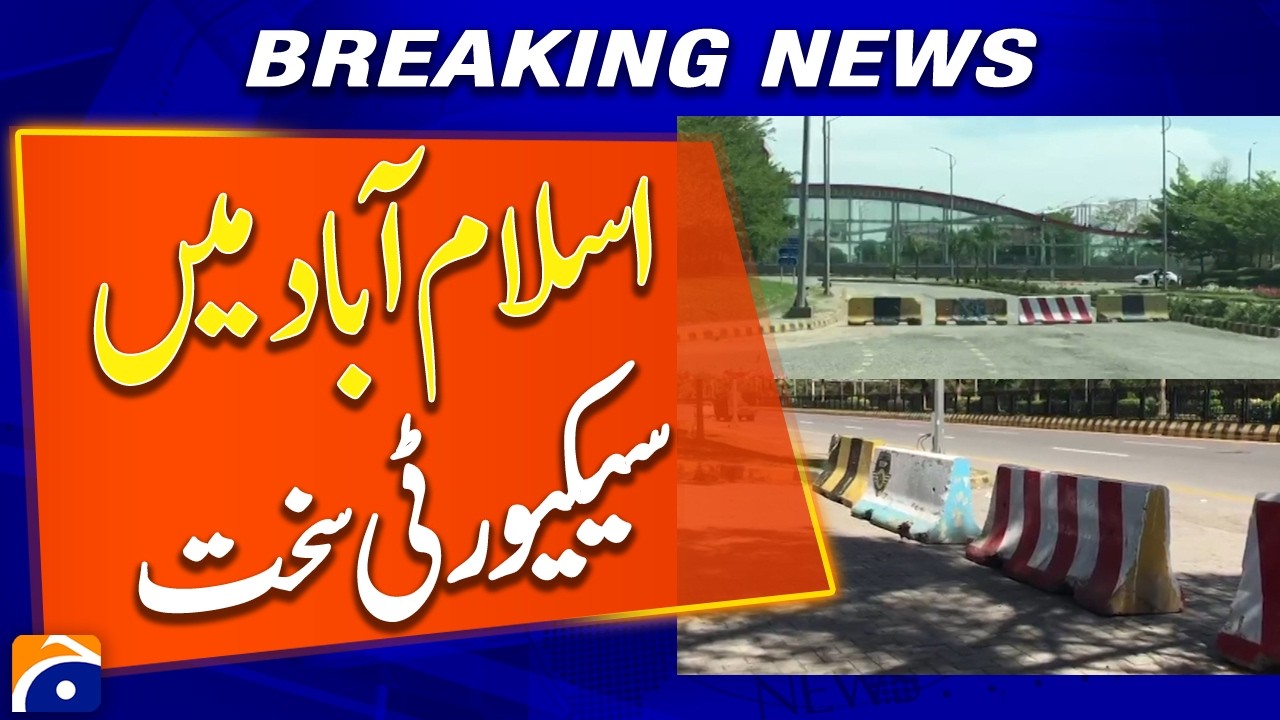 High Alert as Security Measures Intensified in Islamabad - Breaking News - Geo News
