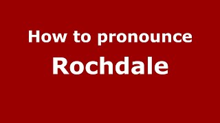 How to pronounce Rochdale