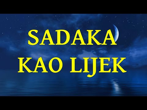 Liječite svoje bolesne sadakom