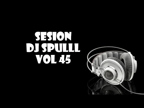 SESION DJ SPULLL VOL 45 (07-07-2020)