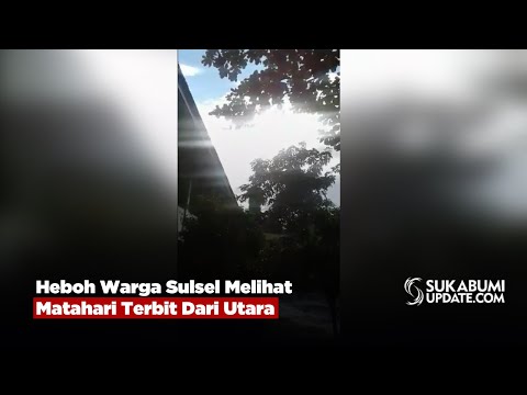 Heboh Warga Sulsel Melihat Matahari Terbit Dari Utara