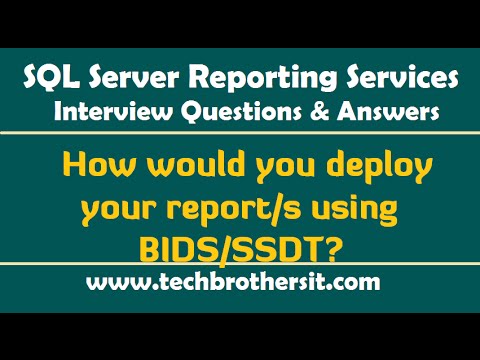 How would you deploy your report using BIDS/SSDT - SSRS Interview Questions & Answers