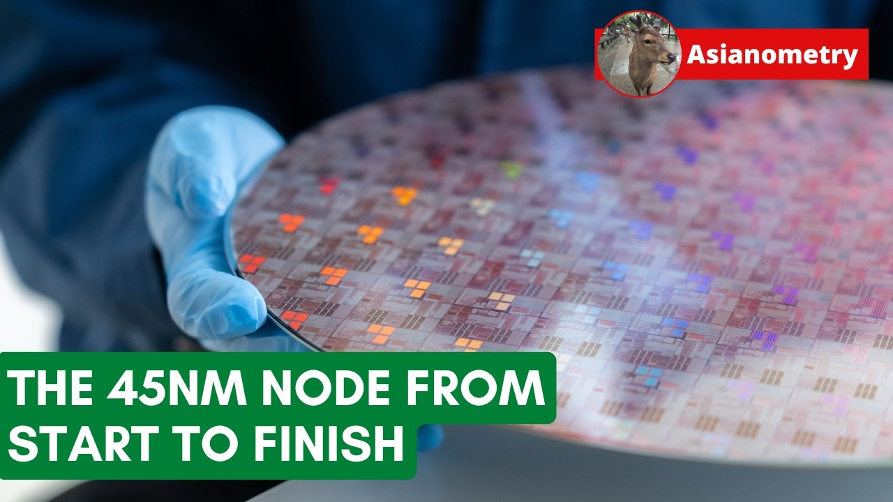 Let’s Break Down the 45nm Process Node