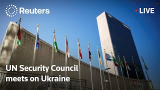 LIVE: UN Security Council meets on Ukraine