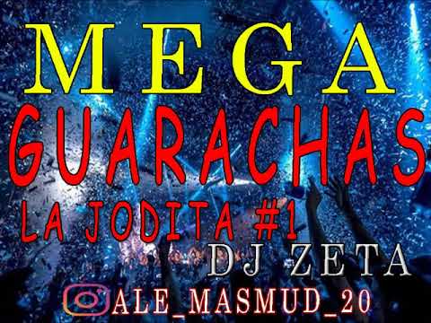 MEGA GUARACHAS - LA JODITA#1-PARA BAILAR - DJ ZETA