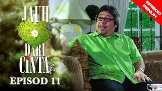Download lagu [EPISOD PENUH] JAUH DARI CINTA - EP11 mp3