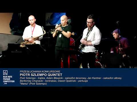 Blue Note Poznań Competition 2019: Piotr Szlempo Quintet – „Marsz”