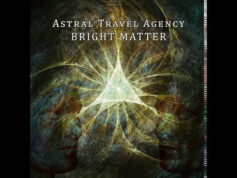 Astral Travel Agency - Bright Matter