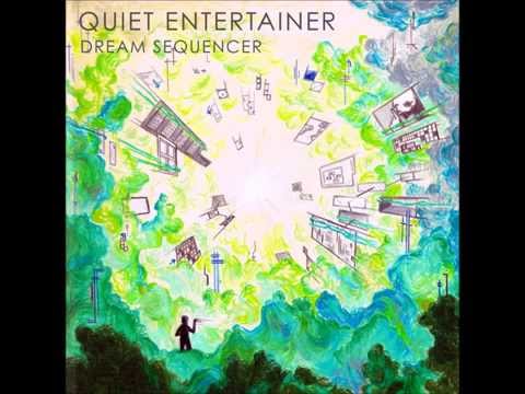 Quiet Entertainer   Sincere  Dream Sequencer