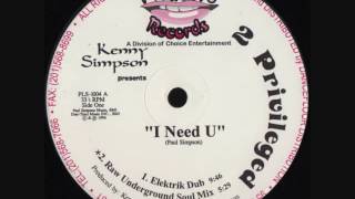 Kenny Simpson Presents 2 Privileged -  I Need U (Raw Underground Soul Mix)