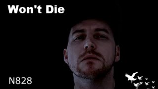 Wont Die - N828 (Official Music Video)