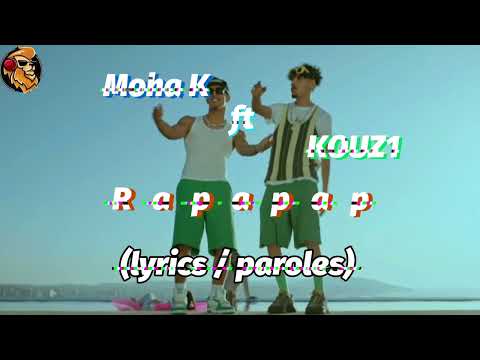 Moha K ft  KOUZ1   Rapapap  lyrics   paroles   Master Lyrics