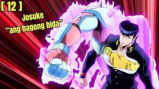 (12) KILALANIN SI JOSUKE NA BAGONG BIDA AT ANG KANYANG ADVENTURE KASAMA SI JOTARO