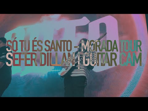 Só Tu És Santo + Medley - MORADA AO VIVO EM BRASÍLIA | Séfer Dillan Guitar Cam