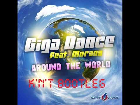 Giga Dance feat. Morano - Around The World (K'n'T Bootleg)