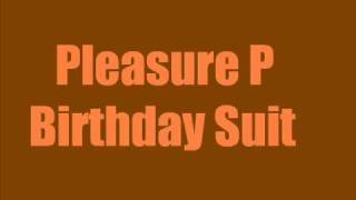PleasureP - Birthdayy Suit .