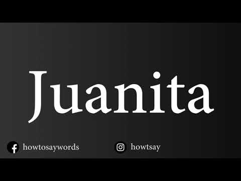 How To Pronounce Juanita