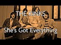 THE KINKS - She's Got Everything (Lyric Video)